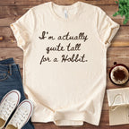 T-Shirt Natural / S Quite Tall for a Hobbit T-Shirt