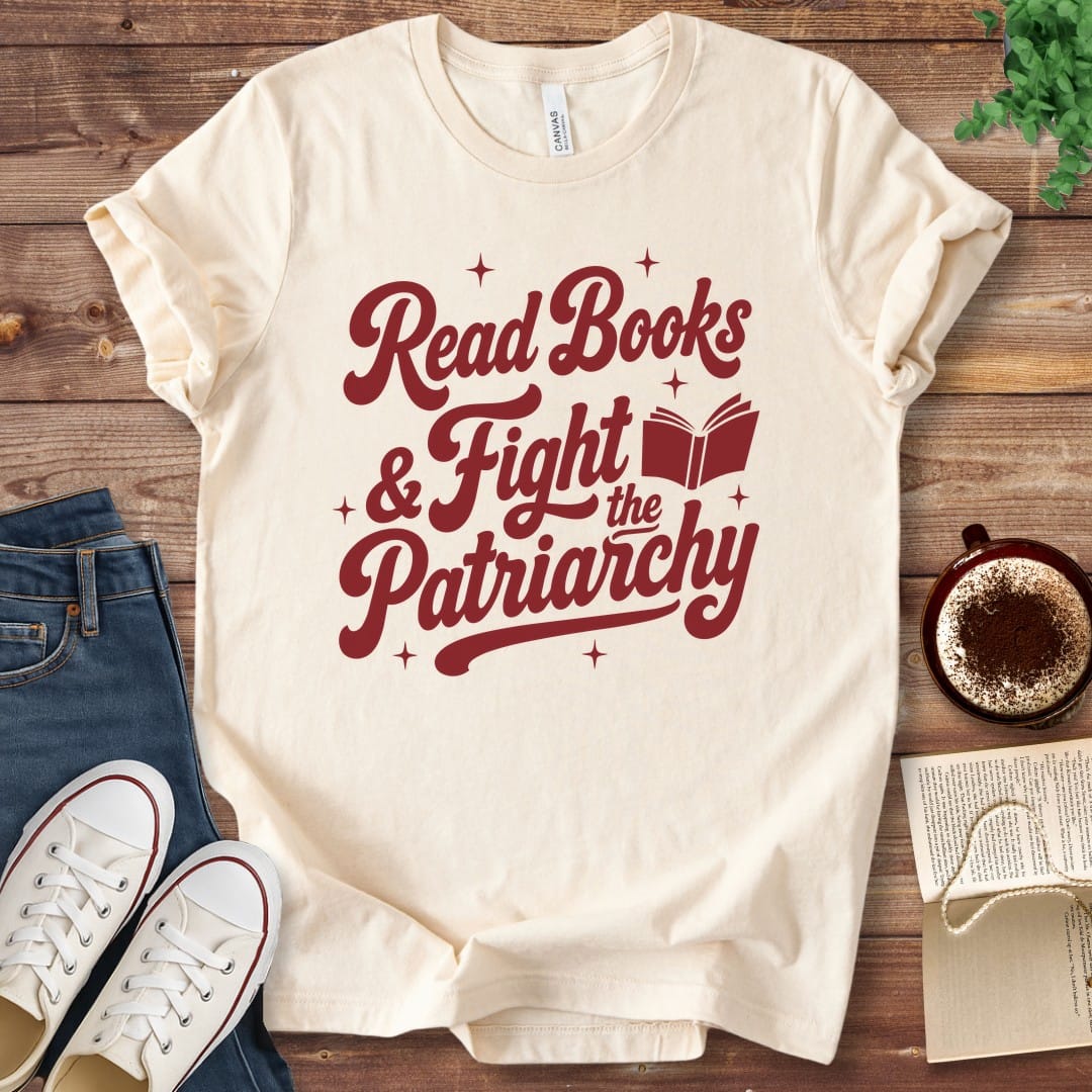 T-Shirt Natural / S Read Books and Fight the Patriarchy T-Shirt