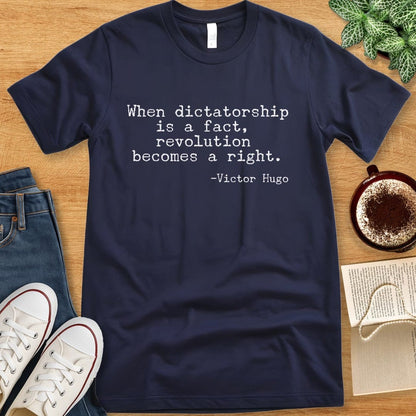 T-Shirt Navy / S Victor Hugo Quote Shirt - Dictatorship