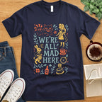 T-Shirt Navy / S W'ere All Mad Here Colorful T-shirt