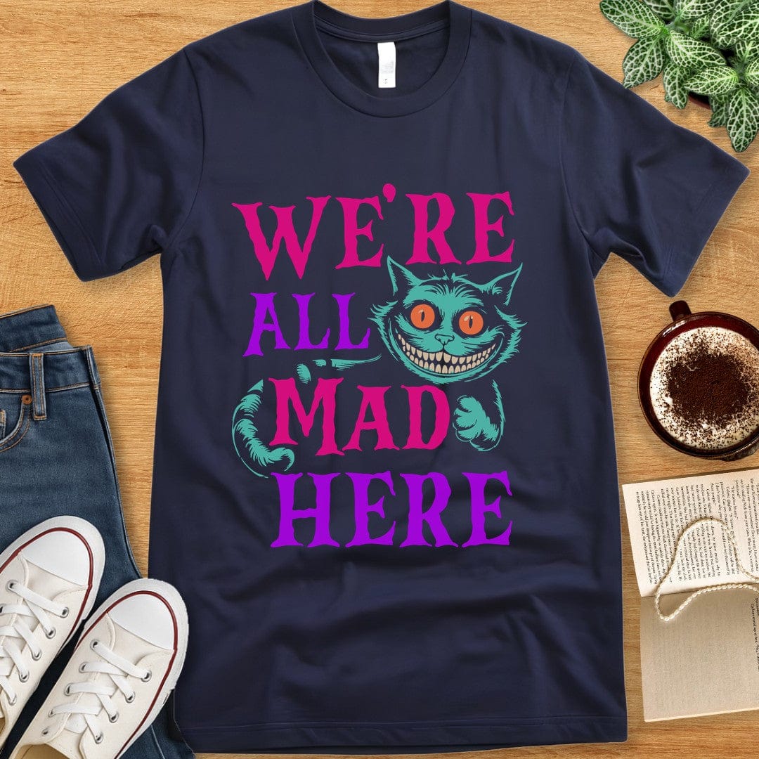 T-Shirt Navy / S We're All Mad Here Shirt