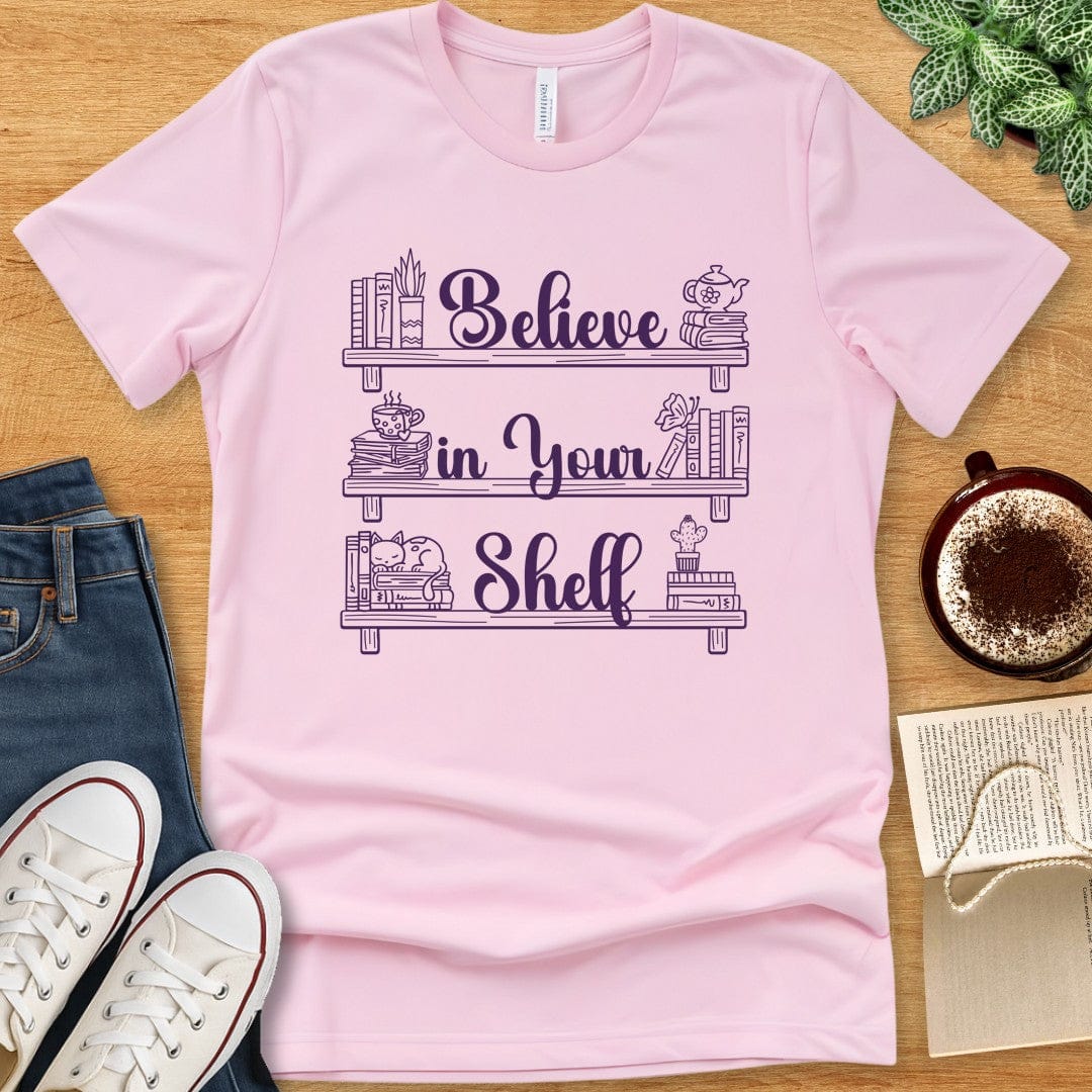 T-Shirt Pink / S Believe in Your Shelf T-shirt