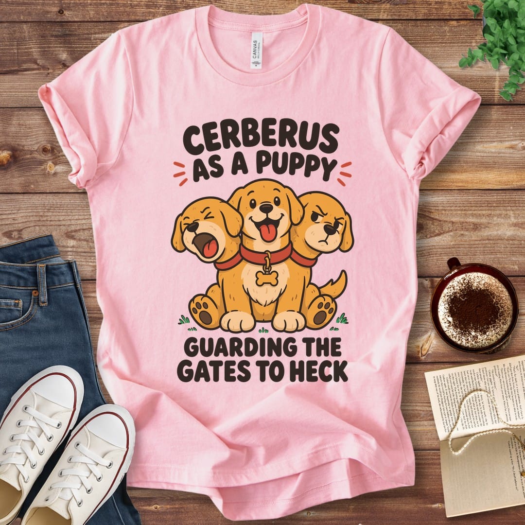 T-Shirt Pink / S Cerberus as a Puppy Guarding the Gates to Heck T-Shirt