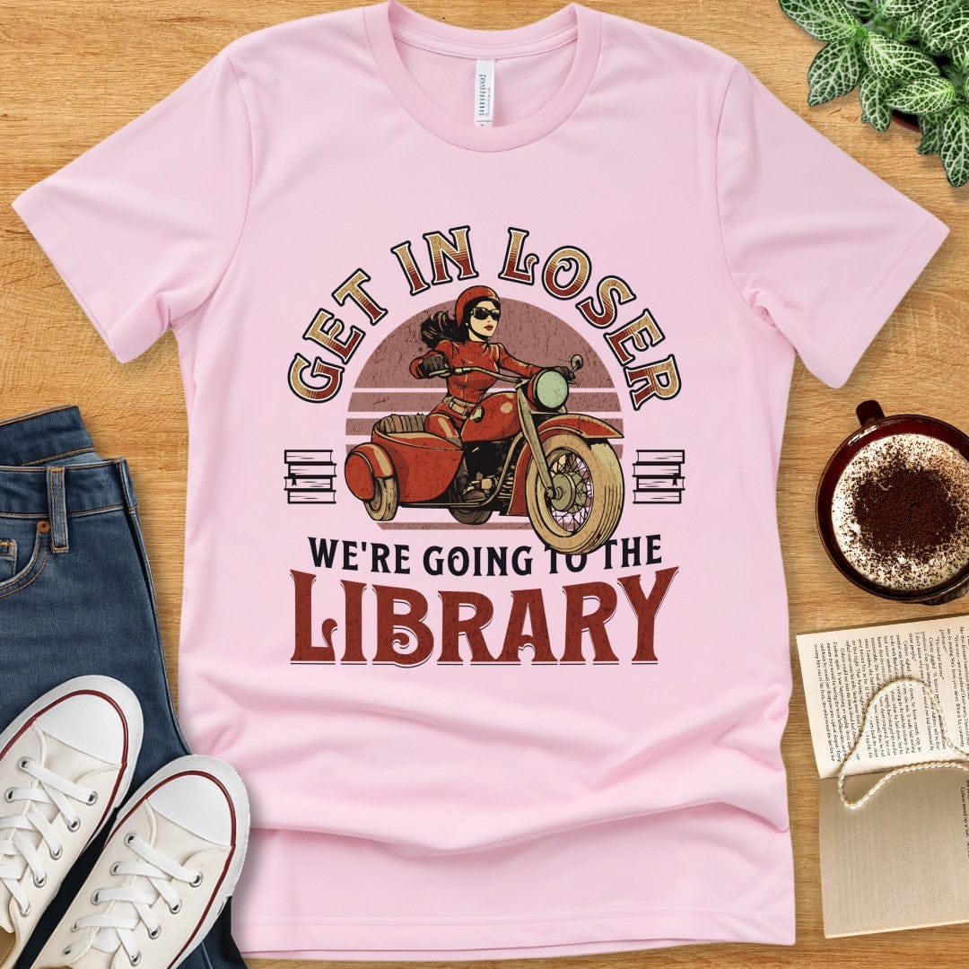 T-Shirt Pink / S Funny Library Shirt - Get In Loser We're Going to the Library