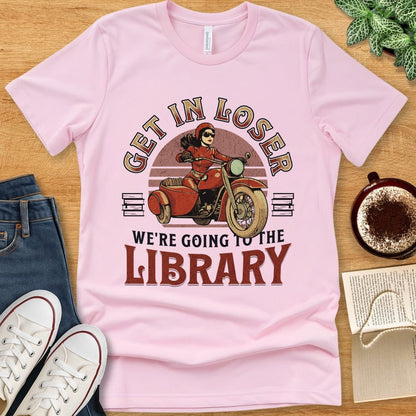 T-Shirt Pink / S Funny Library Shirt - Get In Loser We're Going to the Library