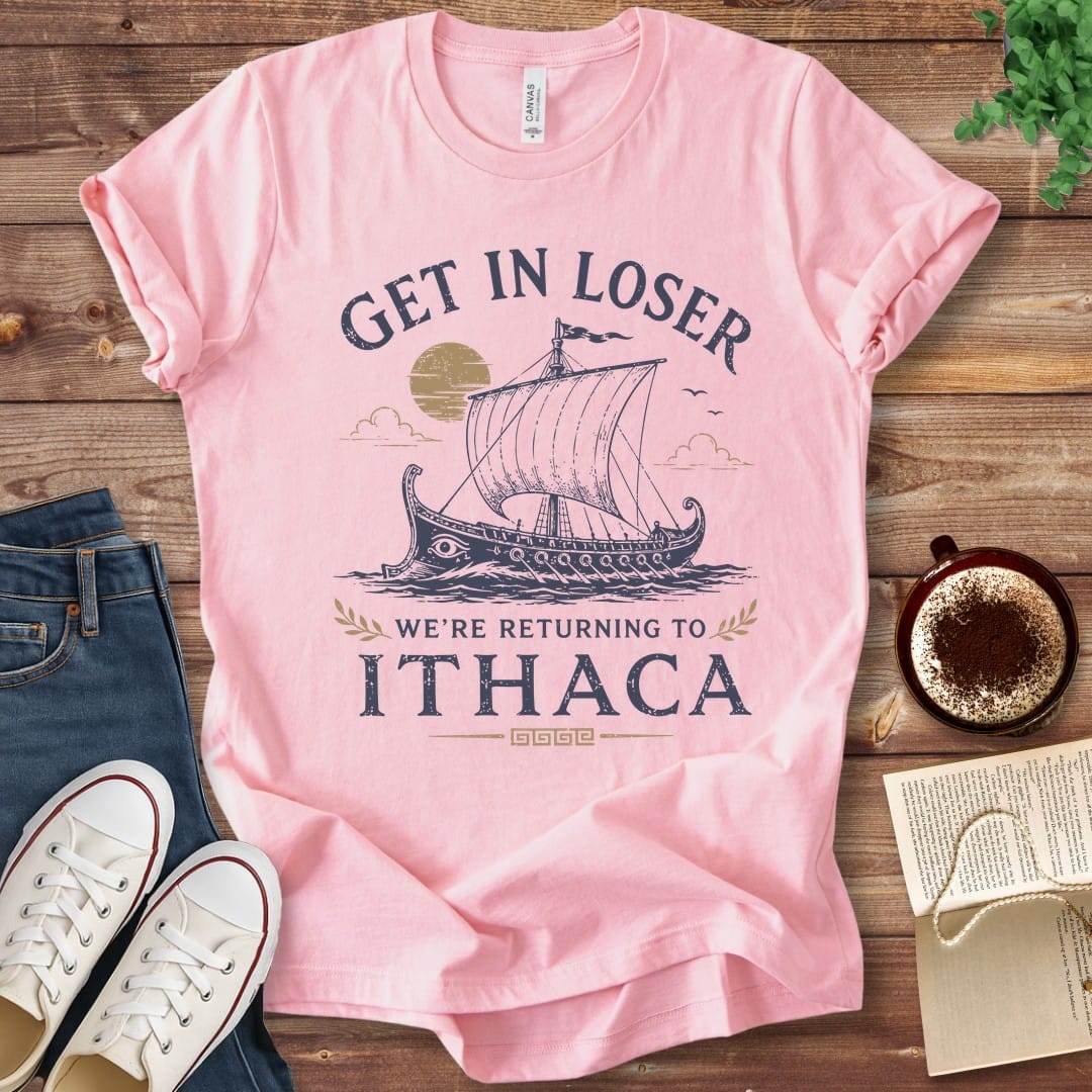T-Shirt Pink / S Get In Loser We're Returning to Ithaca Odyssey T-Shirt