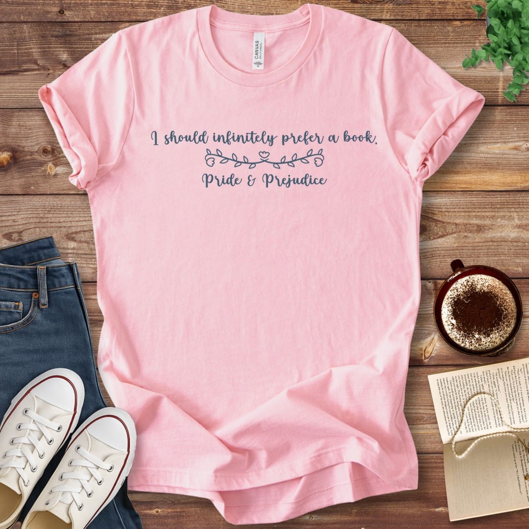 T-Shirt Pink / S I Should Infinitely Prefer a Book Pride and Prejudice T-Shirt