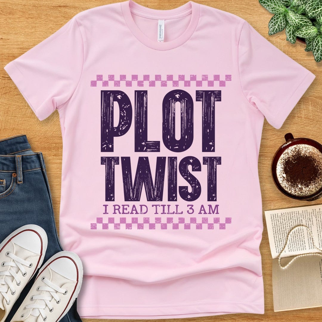 T-Shirt Pink / S Plot Twist I Read Till 3 AM T-shirt