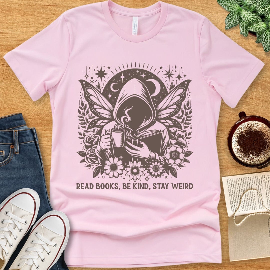 T-Shirt Pink / S Read Books Be Kind Stay Weird Shirt