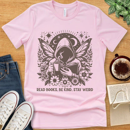 T-Shirt Pink / S Read Books Be Kind Stay Weird Shirt