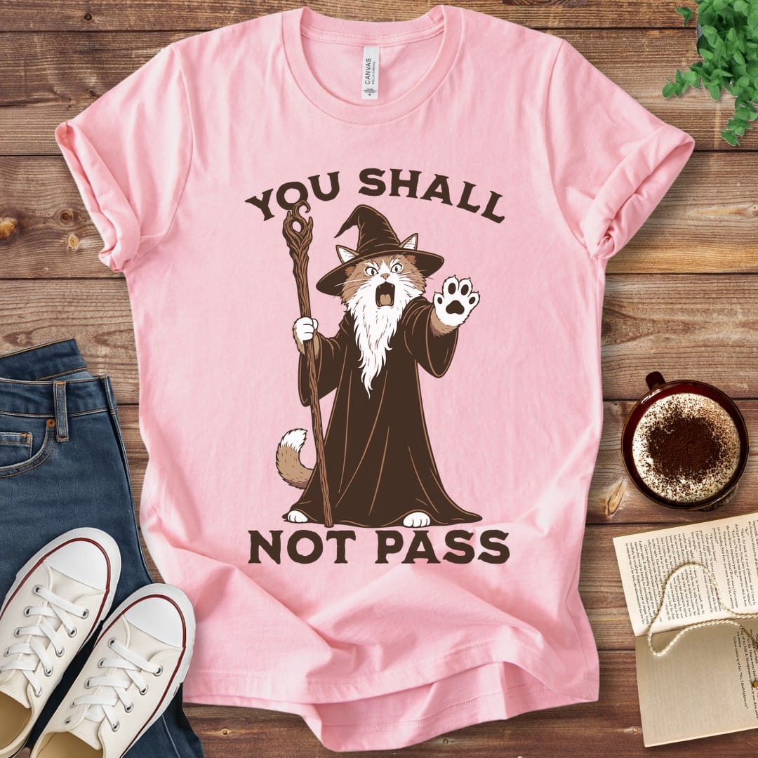 T-Shirt Pink / S You Shall Not Pass T-Shirt