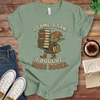T-Shirt Sage / S I Came I Saw I Bought More Books Goblin T-Shirt