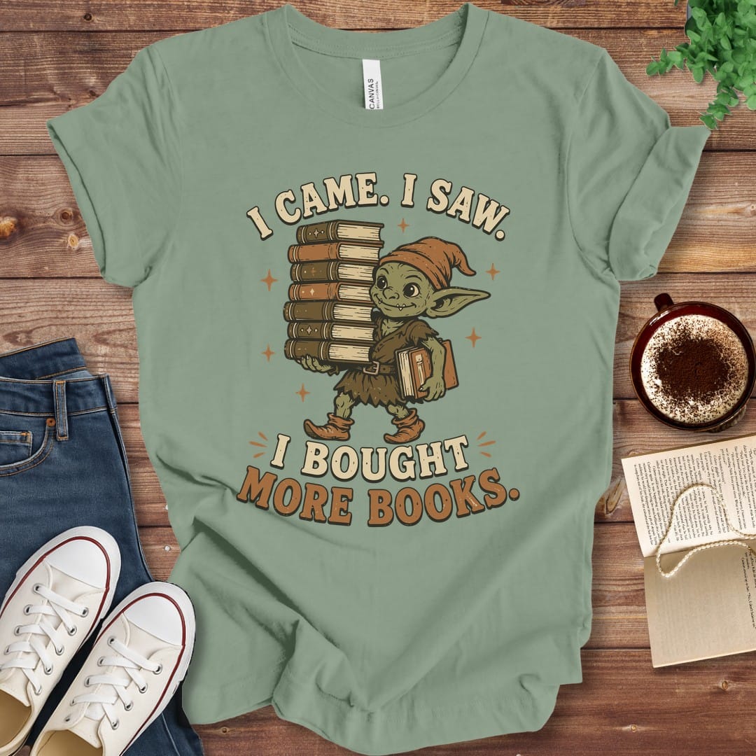 T-Shirt Sage / S I Came I Saw I Bought More Books Goblin T-Shirt