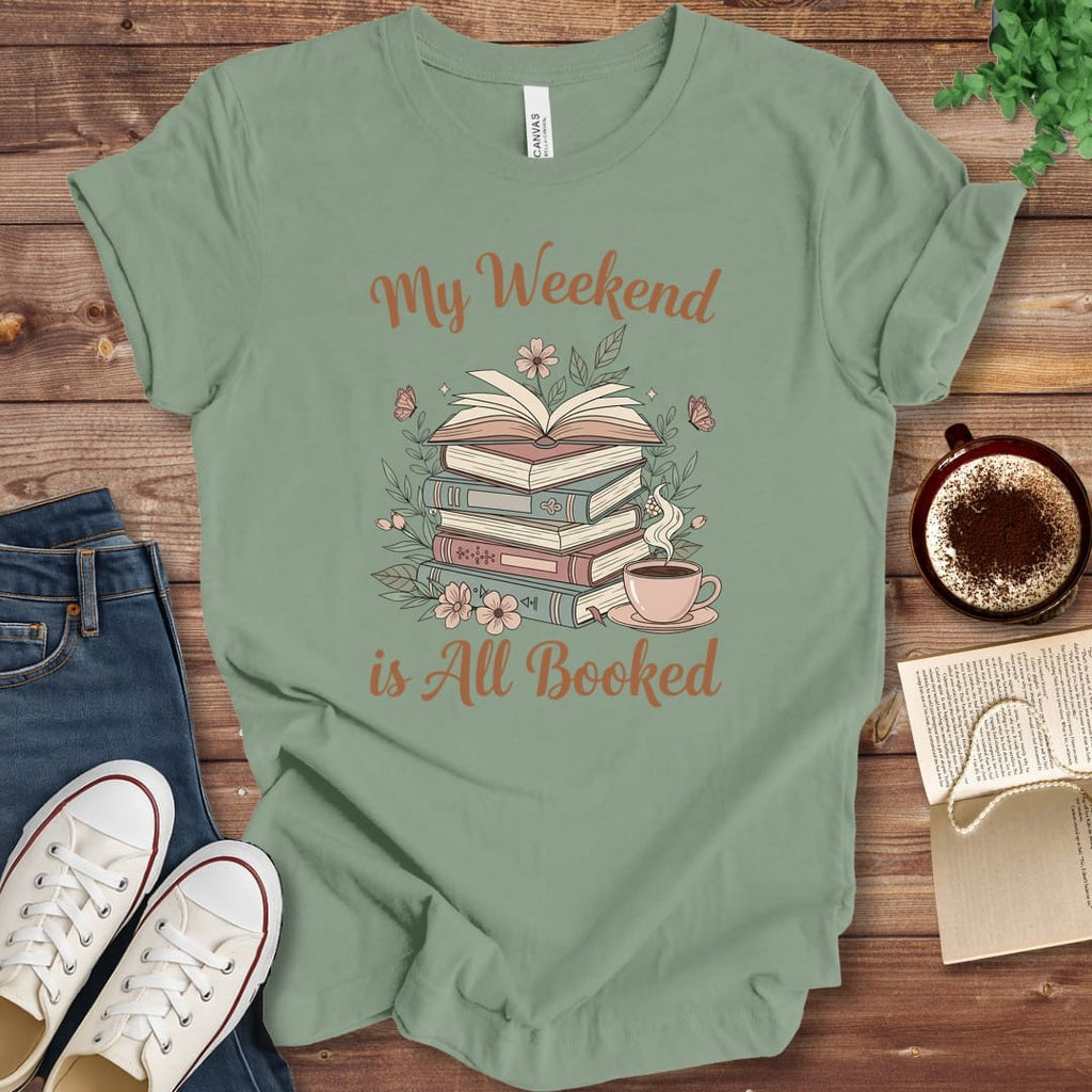 T-Shirt Sage / S My Weekend is All Booked Book Lover Shirt