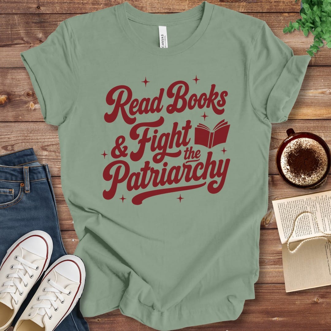 T-Shirt Sage / S Read Books and Fight the Patriarchy T-Shirt