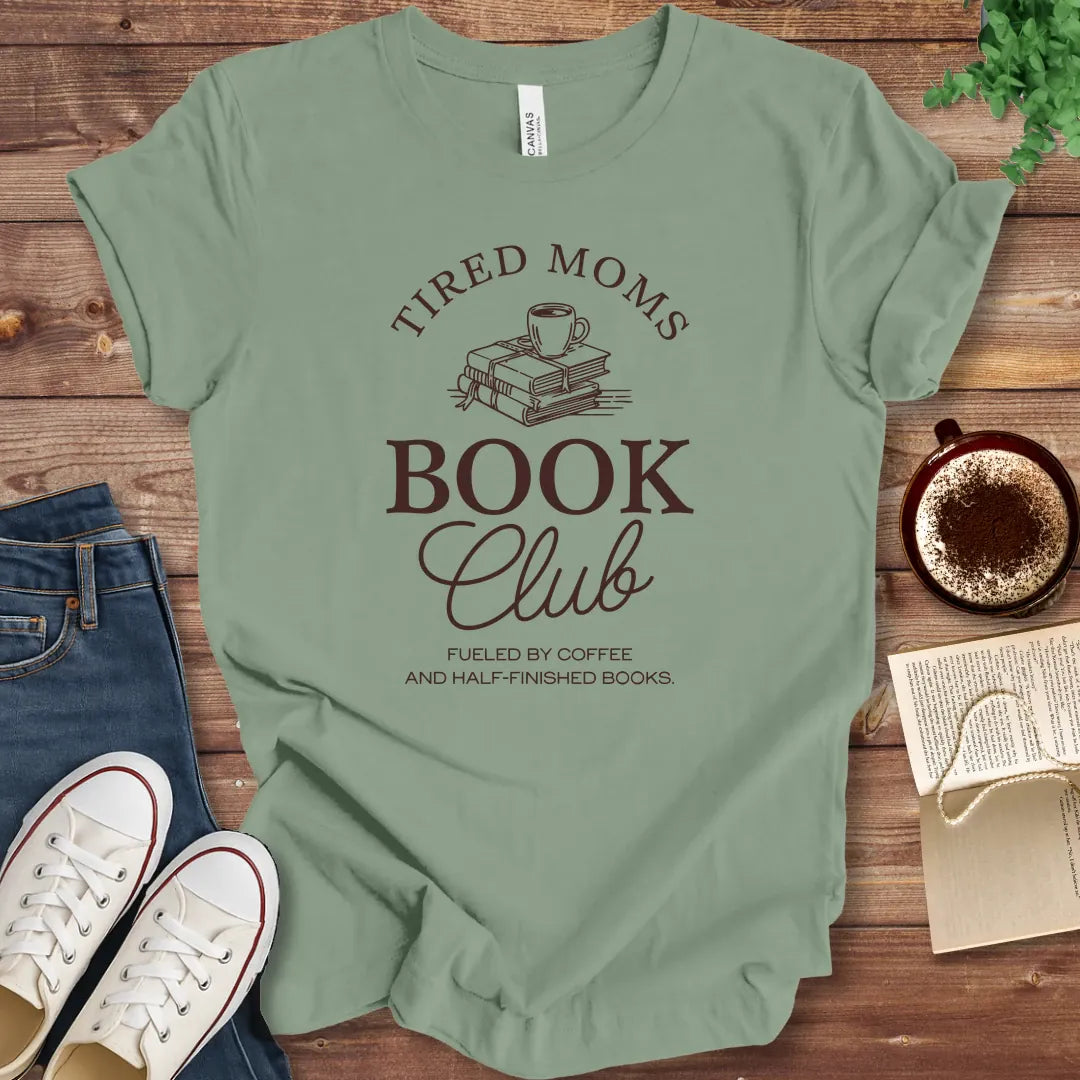 T-Shirt Sage / S Tired Moms Book Club T-shirt