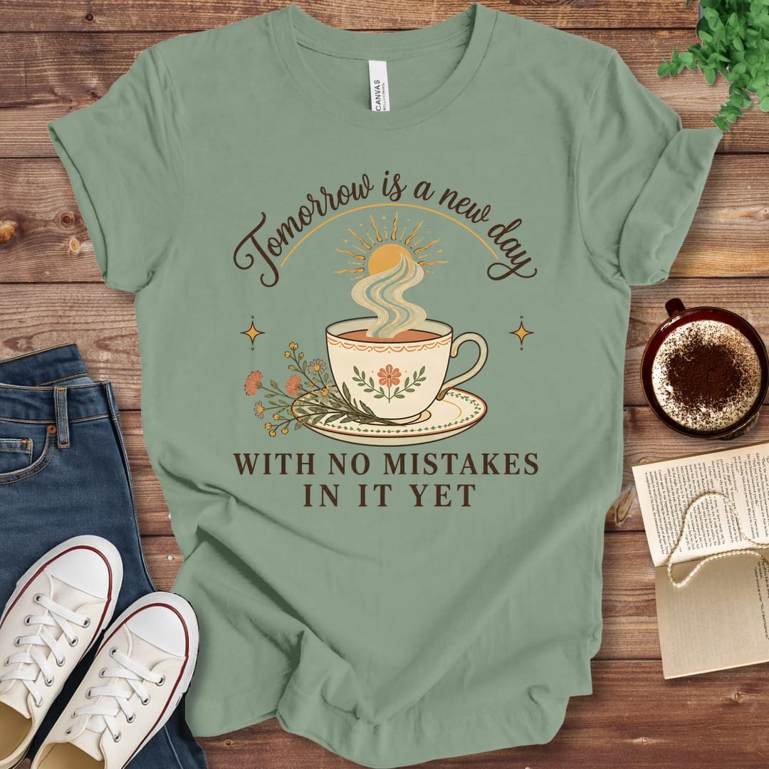 T-Shirt Sage / S Tomorrow Is a New Day T-Shirt