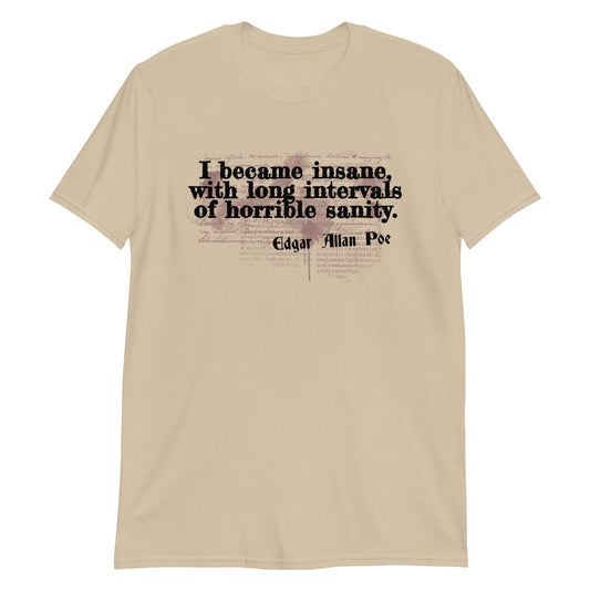 Printful T-shirt Sand / S Edgar Allan Poe Shirt - Quote About Sanity