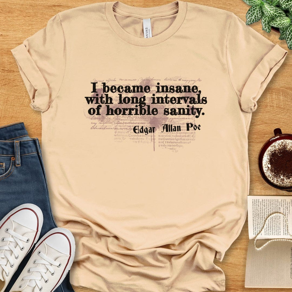 T-Shirt Soft Cream / S Edgar Allan Poe Shirt - Quote About Sanity