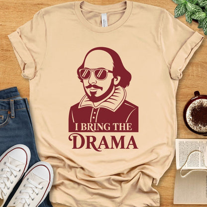 T-Shirt Soft Cream / S Funny Shakespeare Shirt - I Bring The Drama
