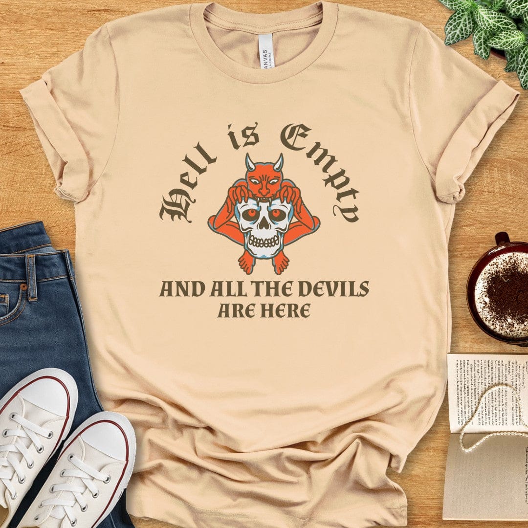 T-Shirt Soft Cream / S Hell Is Empty And All The Devils Are Here Shirt