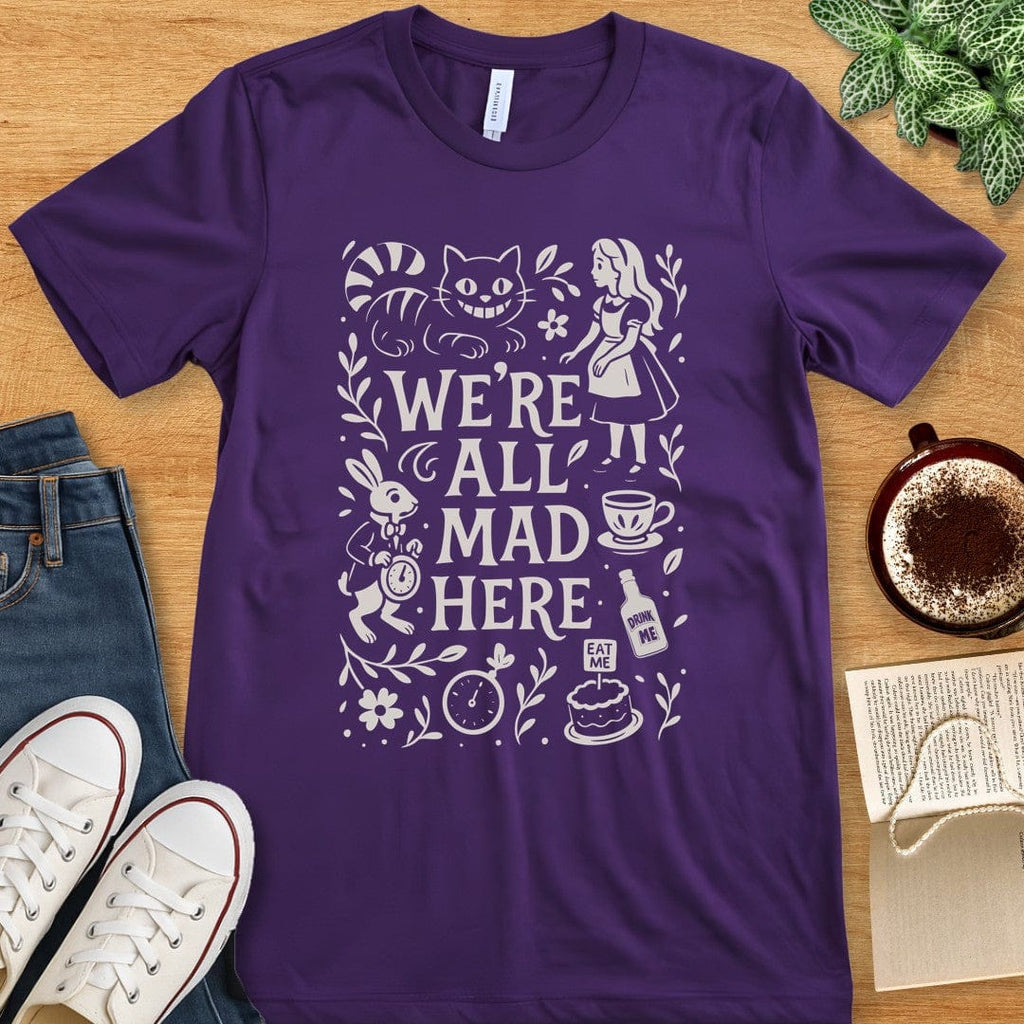T-Shirt Team Purple / S Alice in Wonderland Shirt - We're All Mad Here