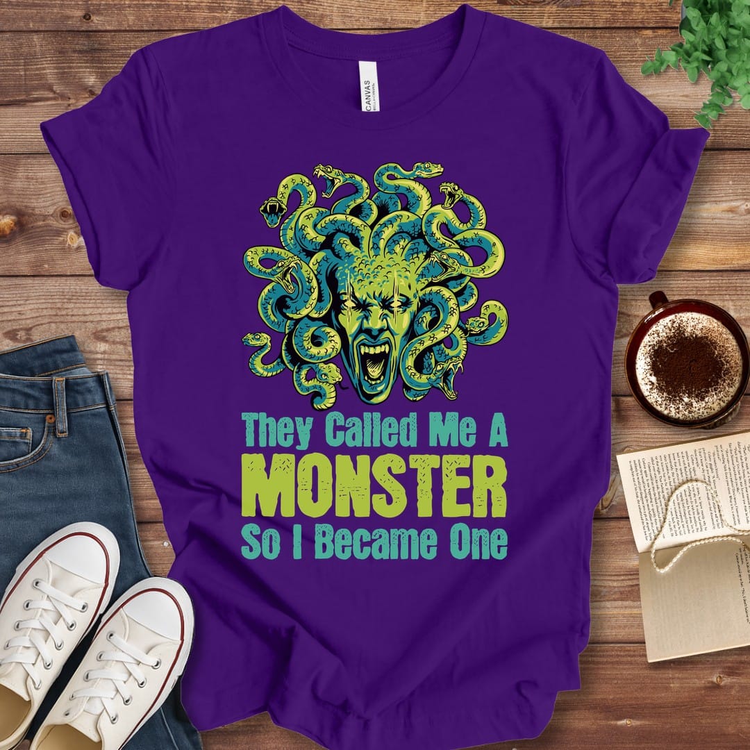 T-Shirt Team Purple / S Medusa They Called Me a Monster So I Became One T-Shirt