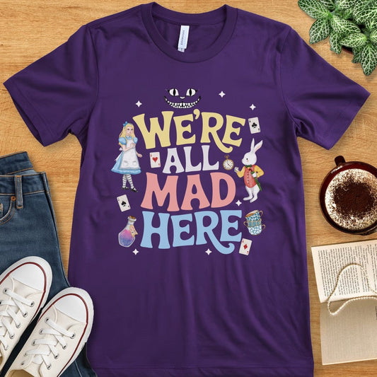 T-Shirt Team Purple / S We’re All Mad Here Shirt