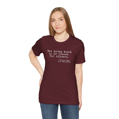 T-Shirt Victor Hugo Quote Shirt – “Not Being Heard Is No Reason for Silence”