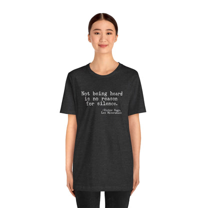 T-Shirt Victor Hugo Quote Shirt – “Not Being Heard Is No Reason for Silence”