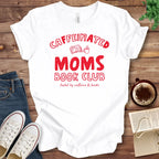 T-Shirt White / S Caffeinated Moms Book Club T-Shirt