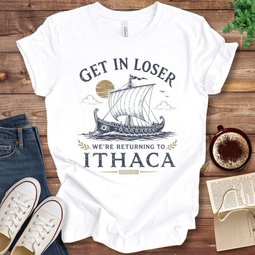 T-Shirt White / S Get In Loser We're Returning to Ithaca Odyssey T-Shirt