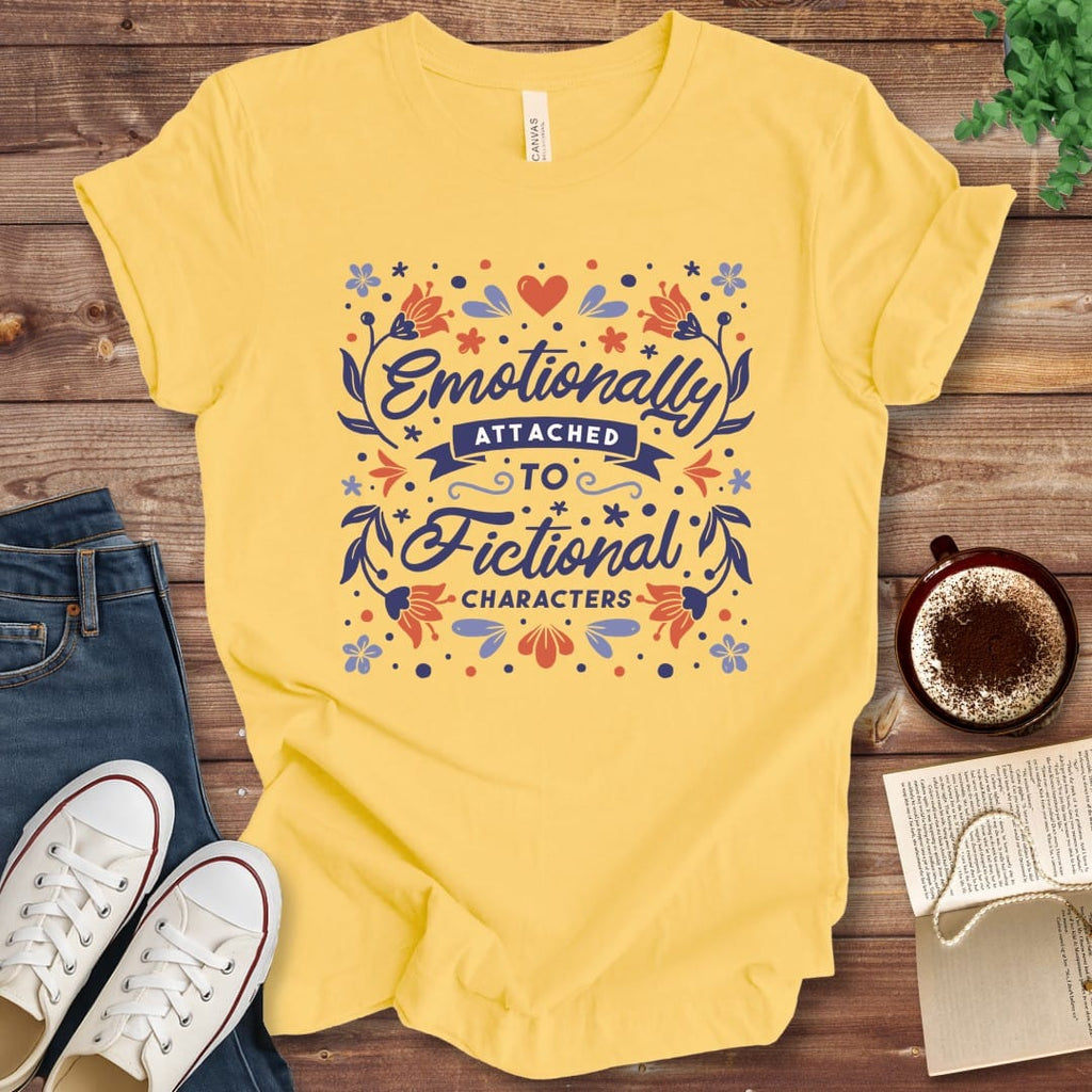 T-Shirt Yellow / S Emotionally Attached to Fictional Characters Book Shirt