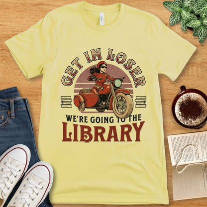 T-Shirt Yellow / S Funny Library Shirt - Get In Loser We're Going to the Library
