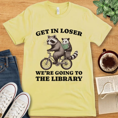 T-Shirt Yellow / S Get In Loser Funny Library Raccoon Shirt