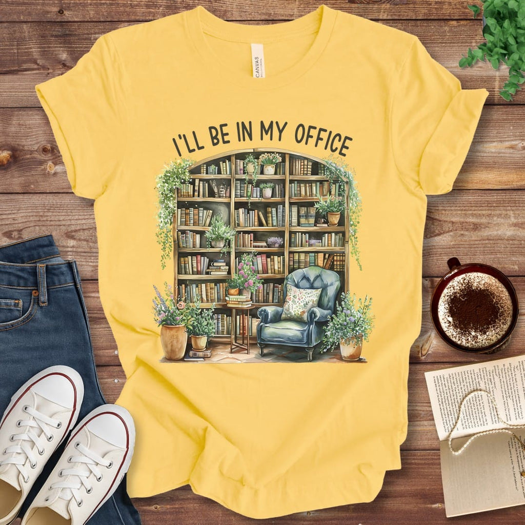 T-Shirt Yellow / S I'll Be In My Office Library T-Shirt