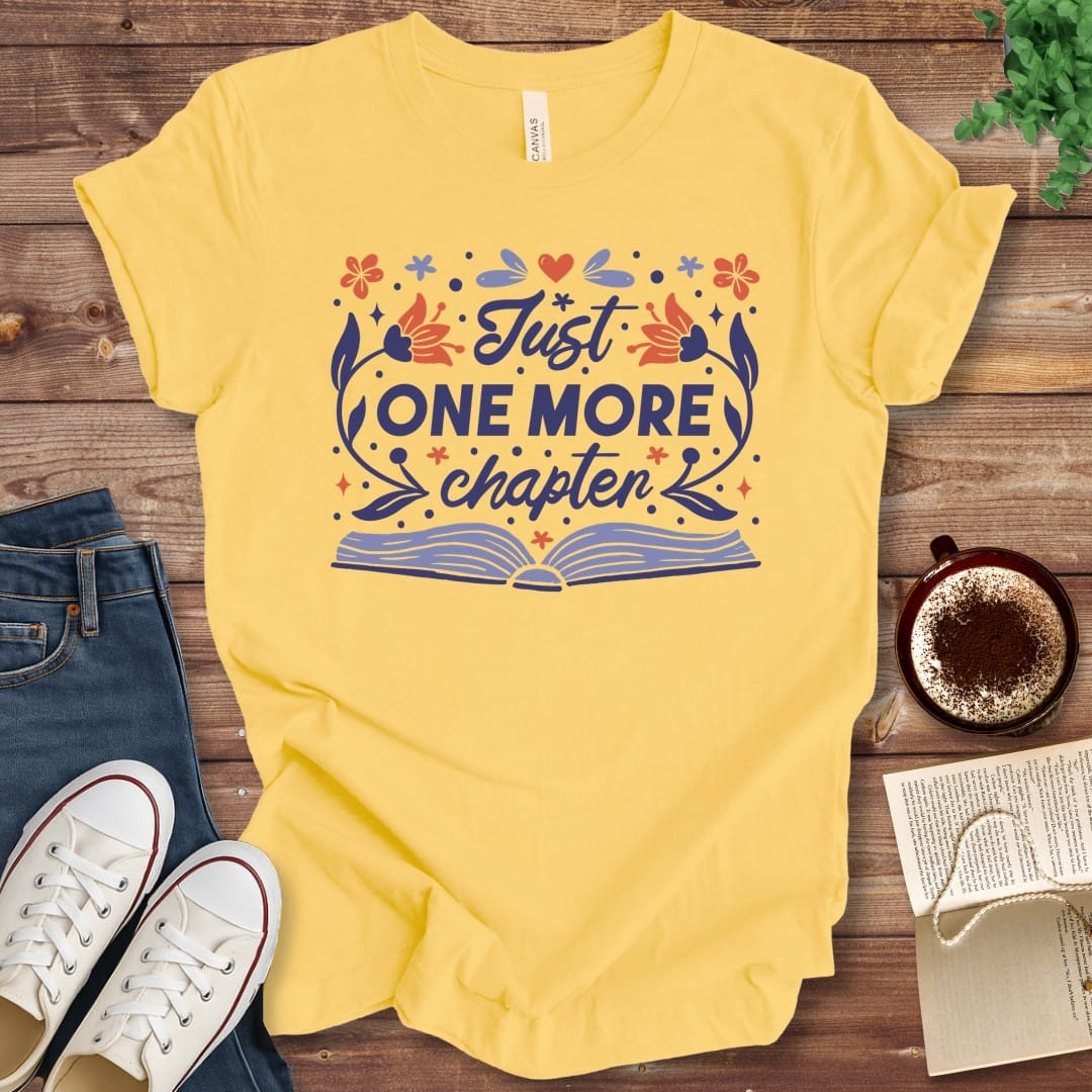 T-Shirt Yellow / S Just One More Chapter Book Lover Shirt